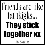 Friends Are Like Fat Thighs - 50 Hour Candle