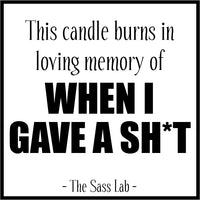 In Loving Memory Of When I Gave A Sh*t - 50 Hour Candle